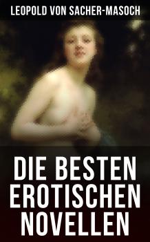 Читать Die besten erotischen Novellen - Леопольд фон Захер-Мазох
