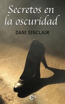 Читать Secretos en la oscuridad - Dani Sinclair
