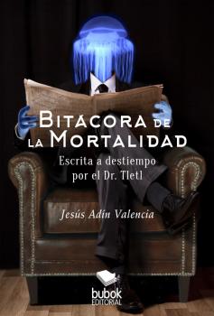 Читать BitÃ¡cora de la mortalidad - JesÃºs AndÃ­n Valencia