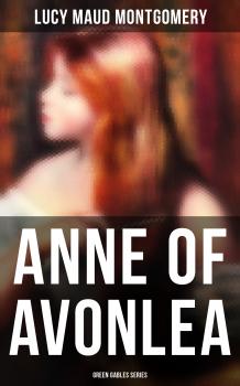Читать ANNE OF AVONLEA (Green Gables Series) - Lucy Maud Montgomery