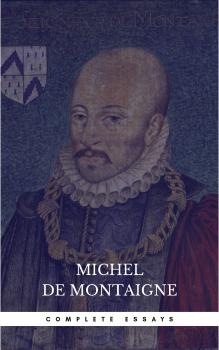 Читать Michel de Montaigne - The Complete Essays - Michel de  Montaigne