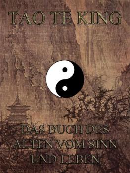 Читать Tao Te King - Das Buch des Alten vom Sinn und Leben - ÐžÑ‚ÑÑƒÑ‚ÑÑ‚Ð²ÑƒÐµÑ‚