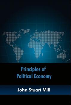 Читать Principles of Political Economy - John Stuart  Mill
