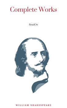 Читать Complete Works of Shakespeare (Annotated) - Ð£Ð¸Ð»ÑŒÑÐ¼ Ð¨ÐµÐºÑÐ¿Ð¸Ñ€