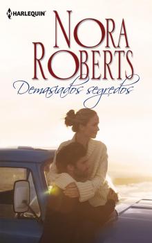 Читать Demasiados segredos - Nora Roberts