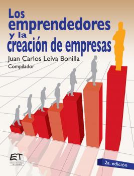 Читать Los emprendedores y la creaciÃ³n de empresas - Juan Carlos Leiva Bonilla
