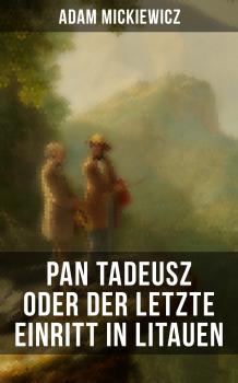 Читать Pan Tadeusz oder Der letzte Einritt in Litauen - Adam Mickiewicz