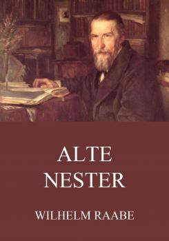 Читать Alte Nester - Wilhelm  Raabe