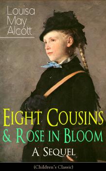Читать Eight Cousins & Rose in Bloom - A Sequel (Children's Classic) - Ð›ÑƒÐ¸Ð·Ð° ÐœÑÐ¹ ÐžÐ»ÐºÐ¾Ñ‚Ñ‚