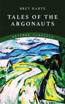 Читать Tale of the Argonauts - Bret Harte