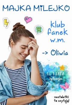 Читать Klub fanek W. M. Oliwia - Majka Milejko
