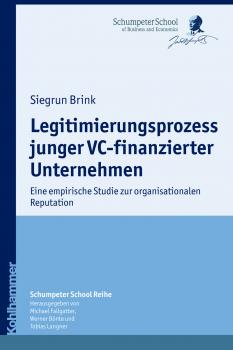 Читать Legitimierungsprozess junger VC-finanzierter Unternehmen - Siegrun  Brink