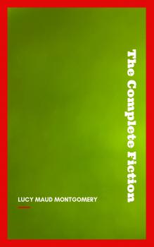 Читать Complete Novels of Lucy Maud Montgomery - Lucy Maud Montgomery