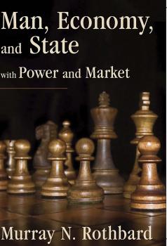 Читать Man, Economy, and State with Power and Market - Murray N Rothbard