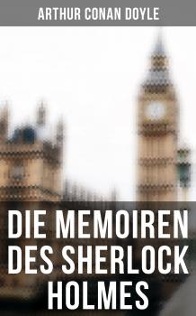 Читать Die Memoiren des Sherlock Holmes - ÐÑ€Ñ‚ÑƒÑ€ ÐšÐ¾Ð½Ð°Ð½ Ð”Ð¾Ð¹Ð»
