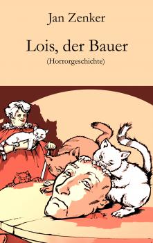 Читать Lois, der Bauer - Jan Zenker