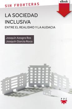 Читать La sociedad inclusiva: entre el realismo y la audacia - JoaquÃ­n GarcÃ­a Roca