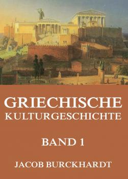 Читать Griechische Kulturgeschichte, Band 1 - Jacob Burckhardt