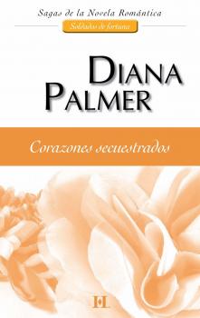 Читать Corazones secuestrados - Diana Palmer