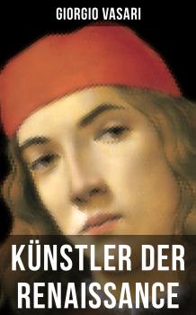 Читать KÃ¼nstler der Renaissance - Giorgio Vasari