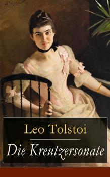Читать Die Kreutzersonate - Leo Tolstoi