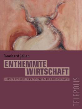 Читать Enthemmte Wirtschaft (TELEPOLIS) - Reinhard  Jellen