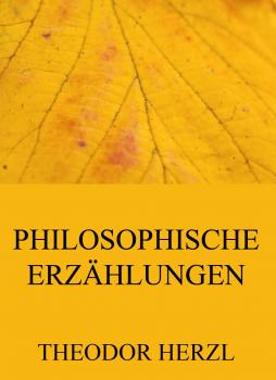 Читать Philosophische ErzÃ¤hlungen - Theodor Herzl