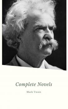 Читать Mark Twain. The Complete Novels - ÐœÐ°Ñ€Ðº Ð¢Ð²ÐµÐ½