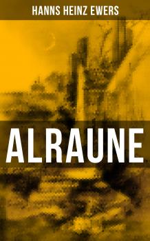 Читать ALRAUNE - Hanns Heinz Ewers