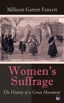 Читать Women's Suffrage: The History of a Great Movement - Millicent Garrett Fawcett