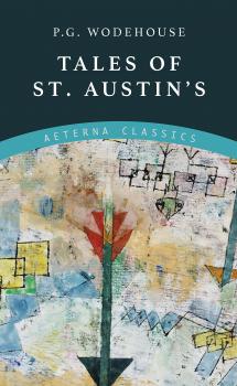 Читать Tales of St. Austin's - P. G.  Wodehouse