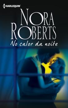 Читать No calor da noite - Nora Roberts
