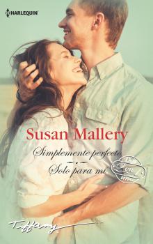 Читать Simplemente perfecto - SÃ³lo para mÃ­ - Susan Mallery