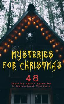 Читать Mysteries for Christmas: 48 Puzzling Murder Mysteries & Supernatural Thrillers - ÐÑ€Ñ‚ÑƒÑ€ ÐšÐ¾Ð½Ð°Ð½ Ð”Ð¾Ð¹Ð»