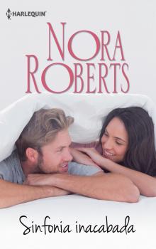 Читать Sinfonia inacabada - Nora Roberts