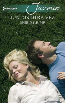 Читать Juntos otra vez - Shirley Jump