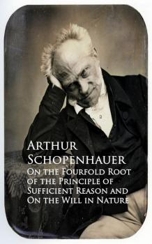 Читать On the Fourfold Root of the Principle of Sufficien and On the Will in Nature - Arthur  Schopenhauer