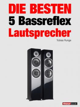 Читать Die besten 5 Bassreflex-Lautsprecher - Thomas  Schmidt