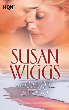 Читать Ao calor do fogo - Susan Wiggs
