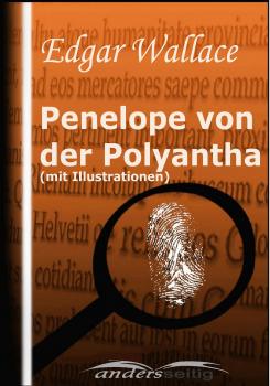 Читать Penelope von der Polyantha (mit Illustrationen) - Edgar  Wallace