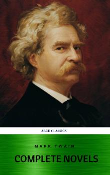 Читать Mark Twain: The Complete Novels (XVII Classics) (The Greatest Writers of All Time) Included Bonus + Active TOC - ÐœÐ°Ñ€Ðº Ð¢Ð²ÐµÐ½