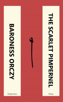Читать The Scarlet Pimpernel - Baroness  Orczy