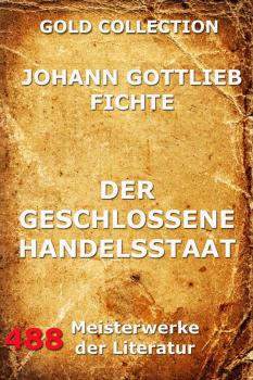 Читать Der geschlossene Handelsstaat - Johann Gottlieb Fichte