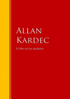 Читать El libro de los mÃ©diums - Allan Kardec