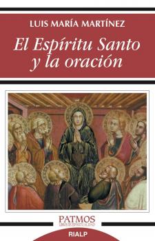 Читать El EspÃ­ritu Santo y la oraciÃ³n -  Luis MarÃ­a MartÃ­nez RodrÃ­guez