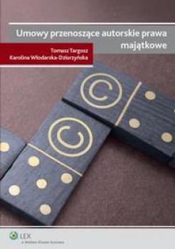 Читать Umowy przenoszące autorskie prawa majątkowe - Tomasz Targosz