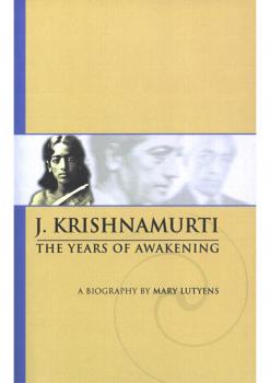Читать Mary Lutyens - 1. Krishnamurti. The Years of Awakening - J  Krishnamurti