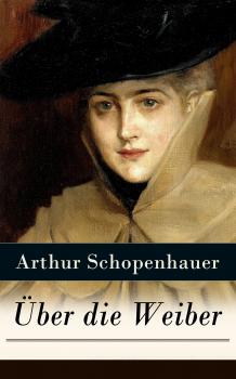 Читать Über die Weiber - Arthur  Schopenhauer