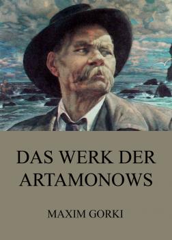 Читать Das Werk der Artamonows - Maxim Gorki