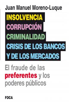 Читать Insolvencia, corrupción, criminalidad y crisis de los bancos y de los mercados - Juan Manuel Moreno-Luque